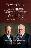 How to Build a Business Warren Buffett Would Buy: The R.C. Willey Story