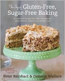 The Joy of Gluten-Free, Sugar-Free Baking by Peter Reinhart: Book Cover