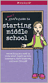 A Smart Girl's Guide to Starting Middle School: Everything You Need to Know about Juggling More Homework, More Teachers, and More Friends! (PagePerfect NOOK Book)