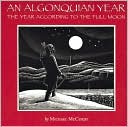 An Algonquian Year: The Year According to the Full Moon