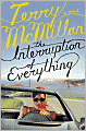 The Interruption of Everything