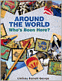 Around the World: Who's Been Here?: Who's Been Here?