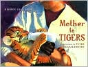 Mother to Tigers