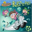 Blast From The Past (Fairly Odd Parents Series)