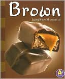 Brown: Seeing Brown All Around Us