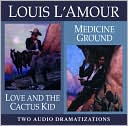 Love and the Cactus Kid / Medicine Ground