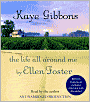 The Life All Around Me by Ellen Foster