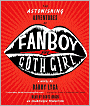 The Astonishing Adventures of Fanboy and Goth Girl