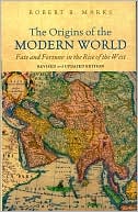 Origins of the Modern World, Revised and Updated Edition: Fate and Fortune in the Rise of the West