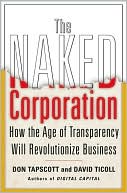 The Naked Corporation: How the Age of Transparency Will Revolutionize Business