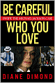 Be Careful Who You Love: Inside the Michael Jackson Case