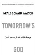 Tomorrow's God: Our Greatest Spiritual Challenge