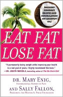 Eat Fat, Lose Fat: The Healthy Alternative to Trans Fats