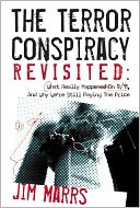 The Terror Conspiracy Revisited: What Really Happened On 9/11, And Why We're Still Paying The Price