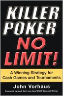 Killer Poker No Limit!: A Winning Strategy For Cash Games And Tournaments