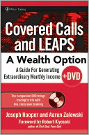 Covered Calls and LEAPS--A Wealth Option + DVD: A Guide for Generating Extraordinary Monthly Income
