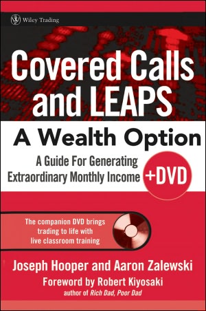 Covered Calls and LEAPS--A Wealth Option + DVD: A Guide for Generating Extraordinary Monthly Income