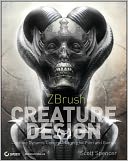 ZBrush Creature Design: Creating Dynamic Concept Imagery for Film and Games