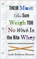Their Must Bee Sum Weigh Too No Witch Is the Rite Whey: Challenging Exercises to Evaluate Your Grammar and Writing Skills
