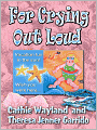 For Crying Out Loud
