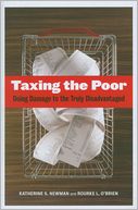 Taxing the Poor: Doing Damage to the Truly Disadvantaged