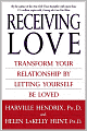 Receiving Love: Transform Your Relationship by Letting Yourself Be Loved