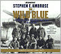 The Wild Blue: The Men and Boys Who Flew the B-24s Over Germany