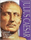 Julius Caesar: Great Dictator of Rome (DK Discoveries Series)