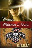 Women, Whiskey & Gold