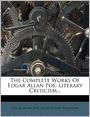 The Complete Works Of Edgar Allan Poe: Literary Criticism...