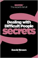 Collins Business Secrets - Dealing With Difficult People