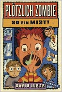 Plötzlich Zombie - So ein Mist!