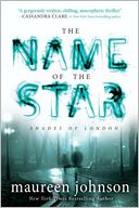 The Name of the Star (Shades of London Series #1) by Maureen Johnson: Book Cover