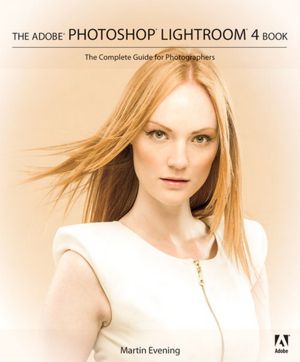 Adobe Photoshop Lightroom 4 Book: Complete Guide for Photographers
