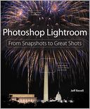 Photoshop Lightroom: From Snapshots to Great Shots