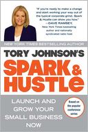Spark & Hustle: Launch and Grow Your Small Business Now
