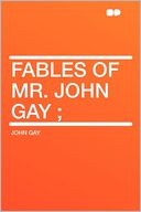 Fables of Mr. John Gay ;