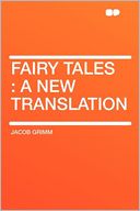 Fairy Tales: a New Translation