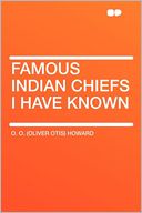 download Famous Indian Chiefs I Have Known book