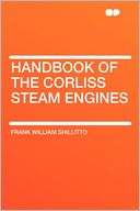 Handbook of the Corliss Steam Engines