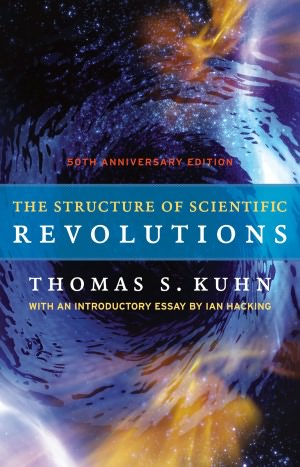 The Structure of Scientific Revolutions: 50th-Anniversary Edition