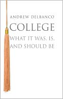 download College : What It Was, Is, and Should Be book