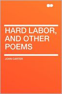 Hard Labor, and Other Poems