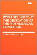 Poem Delivered at the Dedication of the Pan-American Exposition
