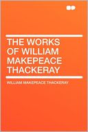 The Works of William Makepeace Thackeray