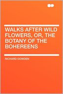 Walks After Wild Flowers, Or, the Botany of the Bohereens