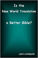 Is the New World Translation a Better Bible?