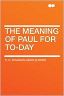 The Meaning of Paul for To-day