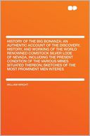 History of the Big Bonanza: an Authentic Account of the Discovery, History, and Working of the World Renowned Comstock Silver Lode of Nevada, Including the Present Condition of the Various Mines Situated Thereon; Sketches of the Most Prominent Men Interes