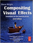 Compositing Visual Effects: Essentials for the Aspiring Artist